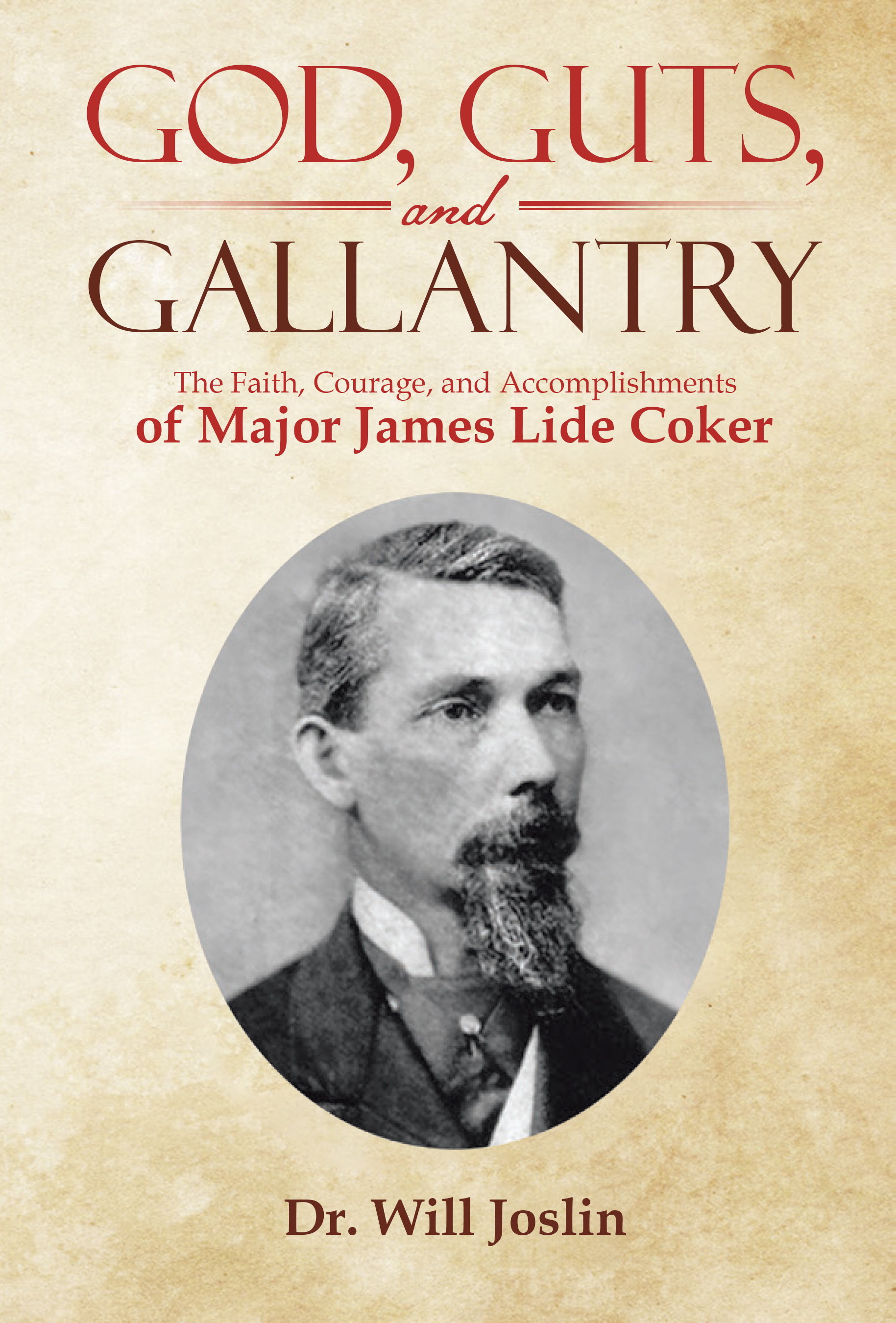 Dr. Will Joslin’s Book, “God, Guts, and Gallantry,” Reveals the