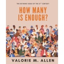 Valorie M. Allens Groundbreaking Book How Many is Enough? Explores Humanitys Population and Environmental Crisis