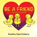 Grandma Jane Holsberry’s Charming Book Helps Kids – and Even Adults – Learn How To Be A Friend