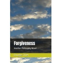 Douglas Thiel’s “Forgiveness: Another Philosophy Novel” Captivates Readers with a Journey of Trauma, Courage, and Redemption