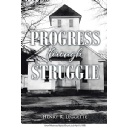 �Progress Through Struggle� by Henry R. Leggette Receives Widespread Acclaim from Literary Critics