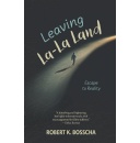 Robert K. Bosscha’s “Leaving La-La Land: Escape to Reality” Joins ReadersMagnet’s Book Display Lineup for London Book Fair 2026