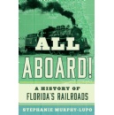 “All Aboard! A History of Florida’s Railroads” by Stephanie Murphy-Lupo will be displayed at the London Book Fair 2026