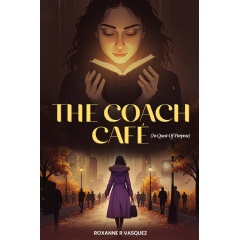Celebrate Human Connections at the 2026 L.A. Times Festival of Books with Roxanne R Vasquez�s �The Coach Caf�: In Quest of Purpose�