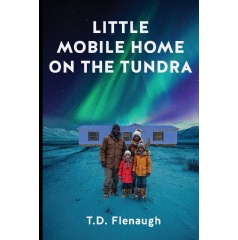 Debut Novelist T.D. Flenaugh Brings Alaska to Los Angeles: Book Signing for �Little Mobile Home on the Tundra� at the 2026 L.A. Times Festival of Books