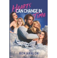 Ron Hanlon�s Novel �Hearts Can Change in Time� to be Showcased at a Book Festival at Printers Row, Chicago