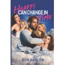 Ron Hanlon�s Novel �Hearts Can Change in Time� to be Showcased at a Book Festival at Printers Row, Chicago