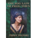 Terry Iwanski Unveils Family Saga in Rural Nebraska to Life in Historical Novel, �The Egg Lady of Frog Town�