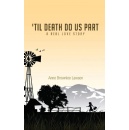 Anne Brownlee Lawson�s ��Til Death Do Us Part: A Real Love Story� Shares a Faith-Filled Journey of Love, Loss, and Lasting Commitment