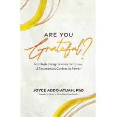The Global Gratitude Ambassador Joyce Addo-Atuah, PhD, to Sign Copies of Her Award-Winning Book �Are You Grateful?� at the Printers Row Book Festival in Chicago