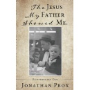 Jonathan Prox�s Memoir, �The Jesus My Father Showed Me,� to be Displayed at a Book Festival at Printers Row in Chicago