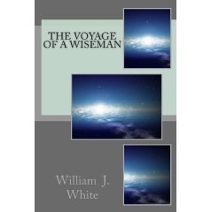 William J. White�s �The Voyage of A Wiseman� to be Displayed at a Book Festival at Printers Row, Chicago