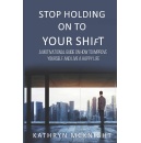 Kathryn McKnight�s Motivational Guide �Stop Holding On To Your SHIfT� To Be Displayed at Upcoming Book Festival at Printers Row in Chicago