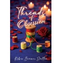 Robin Beamer Dalton�s �Threads of Obsession� Delivers a Dark and Twisting Journey Through Love, Obsession, and Survival