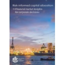 Risk-informed capital allocation: Financial market insights for corporate decisions