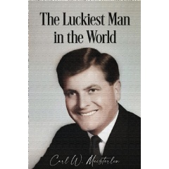 “The Luckiest Man in the World” by Carl W. Meisterlin