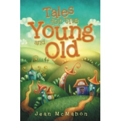“Tales for the Young and Old” by Jean McMahon