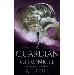 �A Guardian Chronicle� - Journal Three