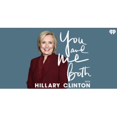 You and Me Both with Hillary Clinton