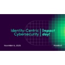 KuppingerCole Analysts to Host Identity-Centric Cybersecurity Impact Day 2025, a Practical Forum on Identity at the Core of Enterprise Cyber Resilience