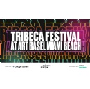 Tribeca Festival Returns to Art Basel Miami Beach for Fourth Annual Edition