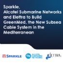 Sparkle, Alcatel Submarine Networks and Elettra to Build GreenMed, the New Subsea Cable System in the Mediterranean
