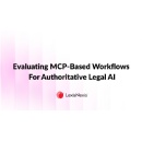 What We Learned from Evaluating MCP-Based Workflows for Authoritative Legal AI