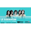 iHeartRadio and TikTok LIVE Premiere with LE SSERAFIM Featuring Songs from ‘PUREFLOW’ pt. 1, Streaming LIVE on TikTok June 12