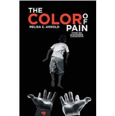 �The Color of Pain� by Melisa E. Arnold