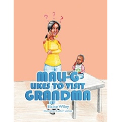 �Mali-G Likes to Visit Grandma� by Elaine Wiley
