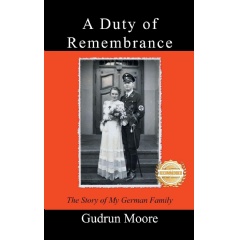 �A Duty of Remembrance: The Story of My German Family�