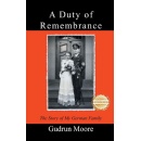 �A Duty of Remembrance: The Story of My German Family�
