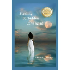 Edward L. Alban Explores the Mysteries of the Human Mind in His Philosophical Novel �Stealing Forbidden Dreams�
