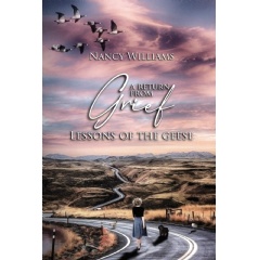 “A Return from Grief: Lessons of the Geese” by Nancy Williams