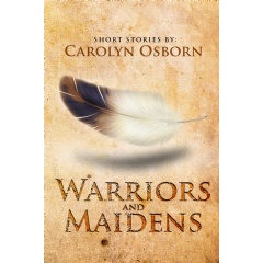 “Warriors and Maidens” by Carolyn Osborn