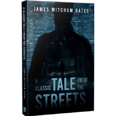 �A Classic Tale from the Streets� by James Mitchum Oates