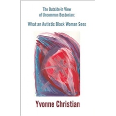 “The Outside in View of Uncommon Bostonian” by Yvonne Christian
