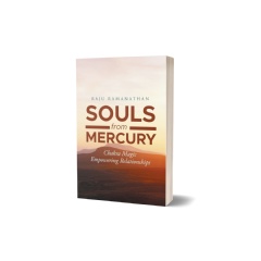 �Souls from Mercury: Chakra Magic: Empowering Relationships� by Raju Ramanathan