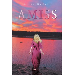 Author's Tranquility Press Presents: A Riveting Tale of Sibling
Rivalry in L L McCall's “Amiss”