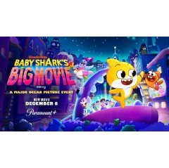 NICKELODEON, PARAMOUNT+ AND PINKFONG REVEAL OFFICIAL TRAILER FOR ORIGINAL  ANIMATED MUSICAL ADVENTURE BABY SHARK'S BIG MOVIE, PREMIERING FRIDAY, DEC.  8, ON NICKELODEON AND PARAMOUNT+