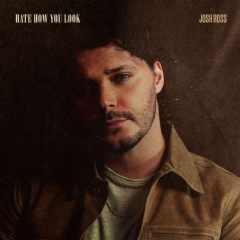 Josh Ross Is #1 Most-Added at Country Radio Across North America with “Hate How You Look”