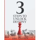 Eric Gakidjas 3 Steps to Unlock Destiny Guides Readers Toward Personal and Professional Transformation