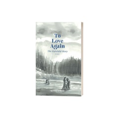 To Love Again: The Fairchild Story