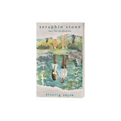 Seraphin Stone: Say Yes to Heaven by Ettenig Sayam