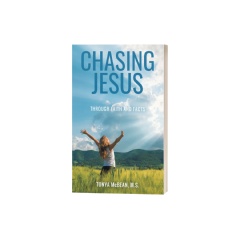 Chasing Jesus: Through faith and facts by Tonya McBean M.S.