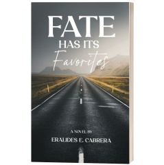 Fate Has Its Favorites by Eralides E Cabrera