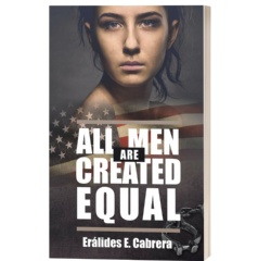 All Men Are Created Equal by Eralides E. Cabrera