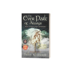The Ever Part of Always: Keely Tucker�s First Adventure by Toby K. Davis