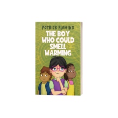 The Boy Who Could Smell Warming by Patrick Fleming