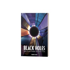 Black Holes and Other Powers of Attraction by Harold Toliver
